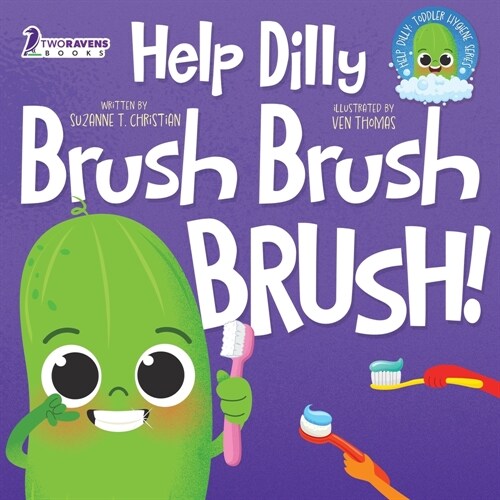 Help Dilly Brush Brush Brush!: A Fun Read-Aloud Toddler Book About Brushing Teeth (Ages 2-4) (Paperback)