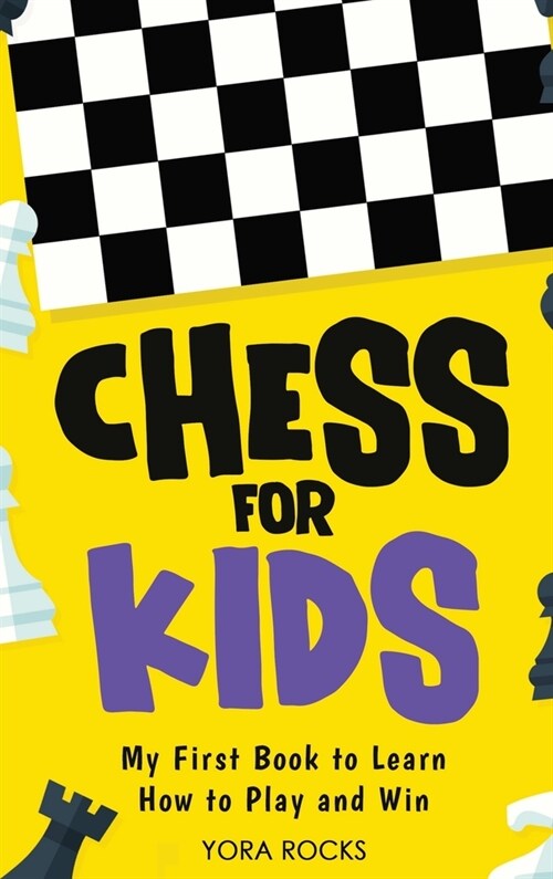 Chess for Kids: From Beginner to Champion: Complete Black and White Guide and Course (Hardcover)