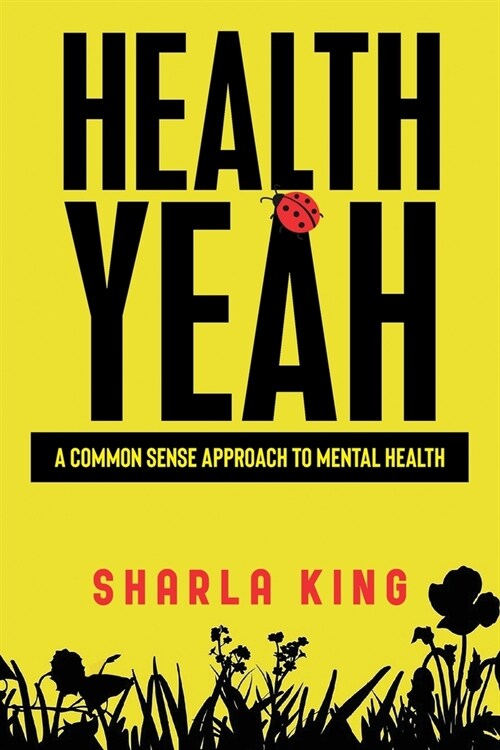 Health Yeah: A Common Sense Approach to Mental Health (Paperback)