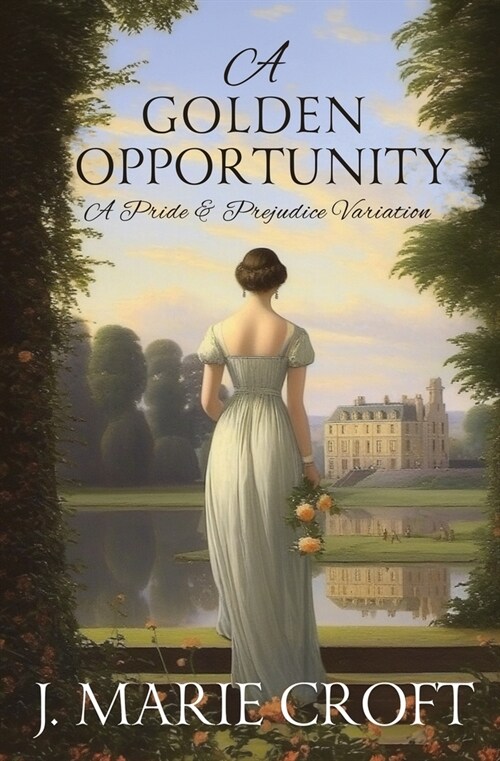 A Golden Opportunity: A Pride and Prejudice Variation (Paperback)