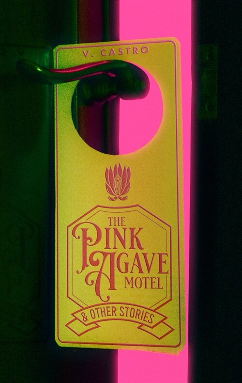 The Pink Agave Motel: & Other Stories (Paperback)