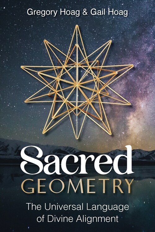 Sacred Geometry: The Universal Language of Divine Alignment (Paperback)