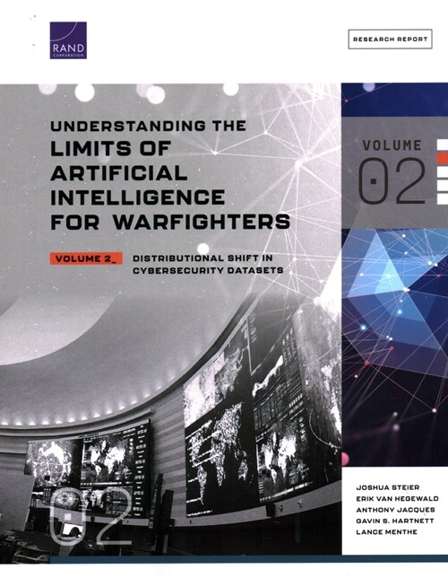 Understanding the Limits of Artificial Intelligence for Warfighters: Distributional Shift in Cybersecurity Datasets (Paperback)