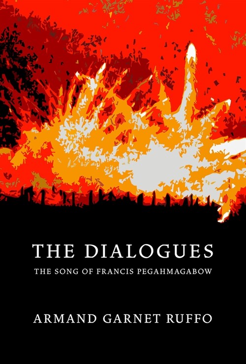 The Dialogues: The Song of Francis Pegahmagabow (Paperback)