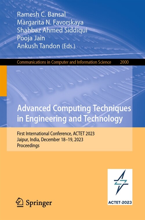 Advanced Computing Techniques in Engineering and Technology: First International Conference, Actet 2023, Jaipur, India, December 18-19, 2023, Proceedi (Paperback, 2024)