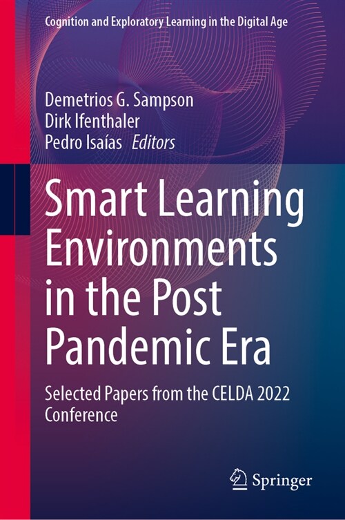 Smart Learning Environments in the Post Pandemic Era: Selected Papers from the Celda 2022 Conference (Hardcover, 2024)