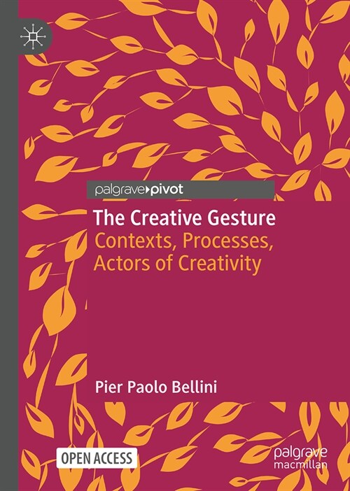 The Creative Gesture: Contexts, Processes, Actors of Creativity (Hardcover, 2024)