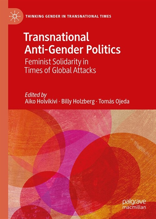 Transnational Anti-Gender Politics: Feminist Solidarity in Times of Global Attacks (Hardcover, 2024)