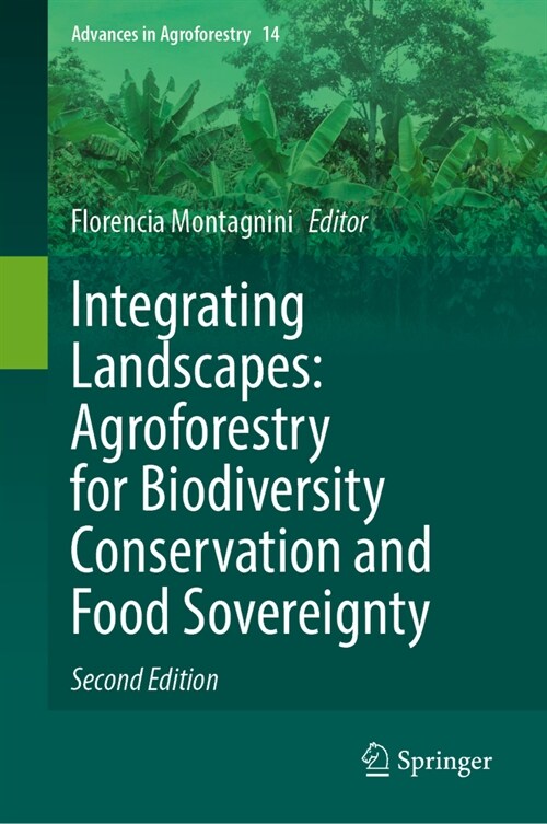 Integrating Landscapes: Agroforestry for Biodiversity Conservation and Food Sovereignty (Hardcover, 2, Second 2024)