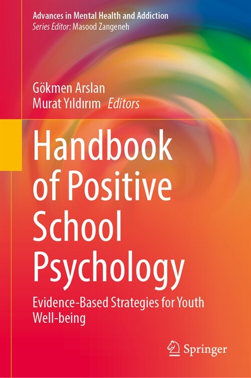 Handbook of Positive School Psychology: Evidence-Based Strategies for Youth Well-Being (Hardcover, 2024)