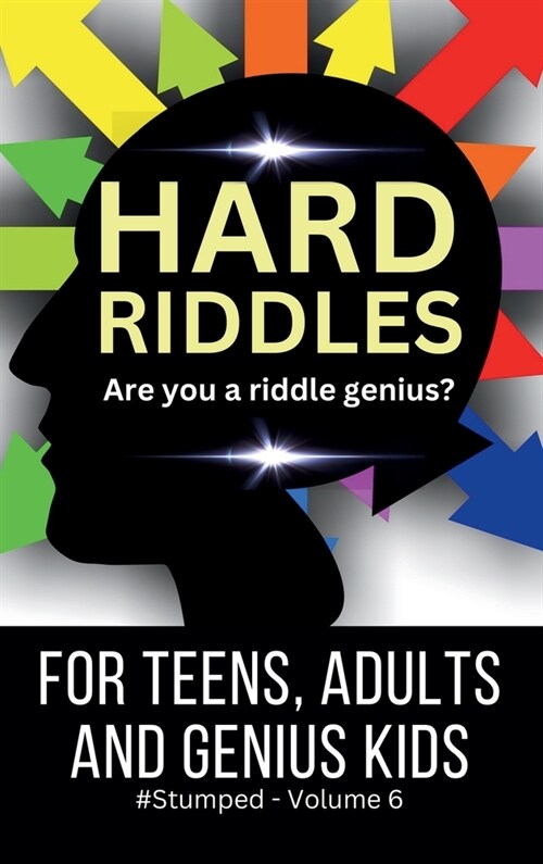 Hard Riddles: #Stumped Volume 6 for Teens, Adults, and Genius Kids (Hardcover)