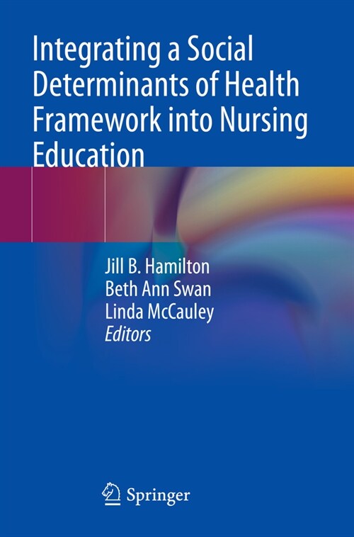 Integrating a Social Determinants of Health Framework Into Nursing Education (Paperback, 2023)