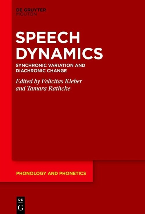 Speech Dynamics: Synchronic Variation and Diachronic Change (Hardcover)