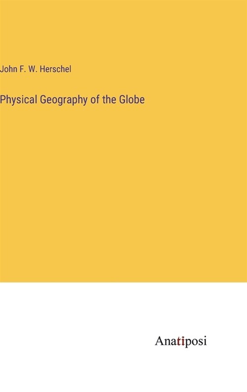 Physical Geography of the Globe (Hardcover)