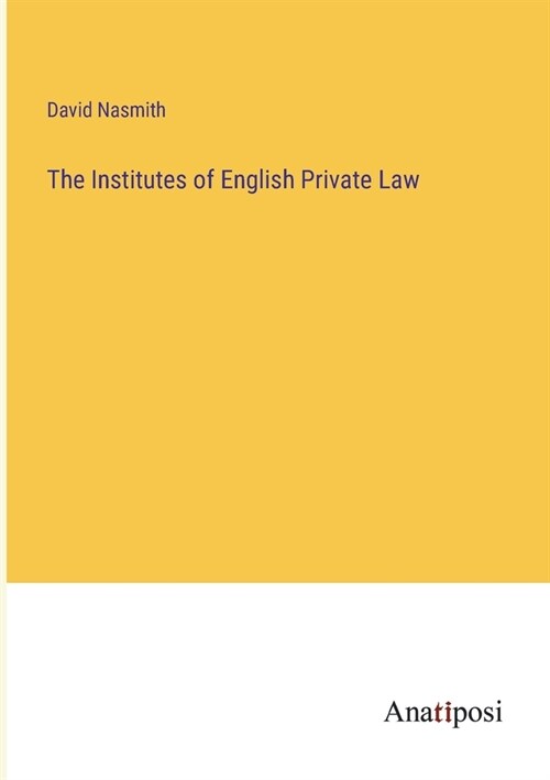 The Institutes of English Private Law (Paperback)