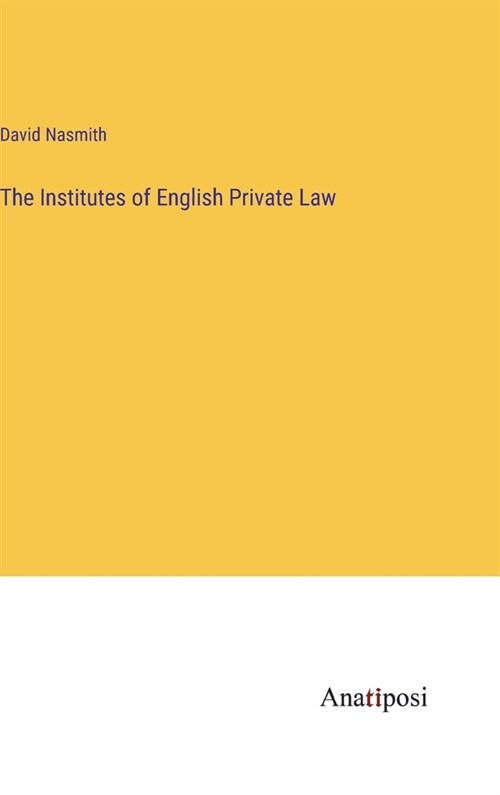 The Institutes of English Private Law (Hardcover)