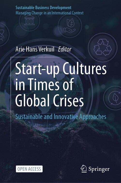 Start-Up Cultures in Times of Global Crises: Sustainable and Innovative Approaches (Hardcover, 2024)