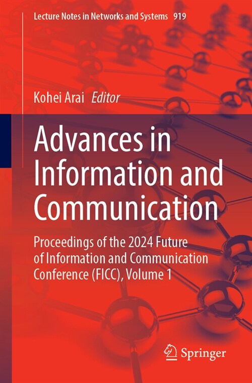 Advances in Information and Communication: Proceedings of the 2024 Future of Information and Communication Conference (Ficc), Volume 1 (Paperback, 2024)