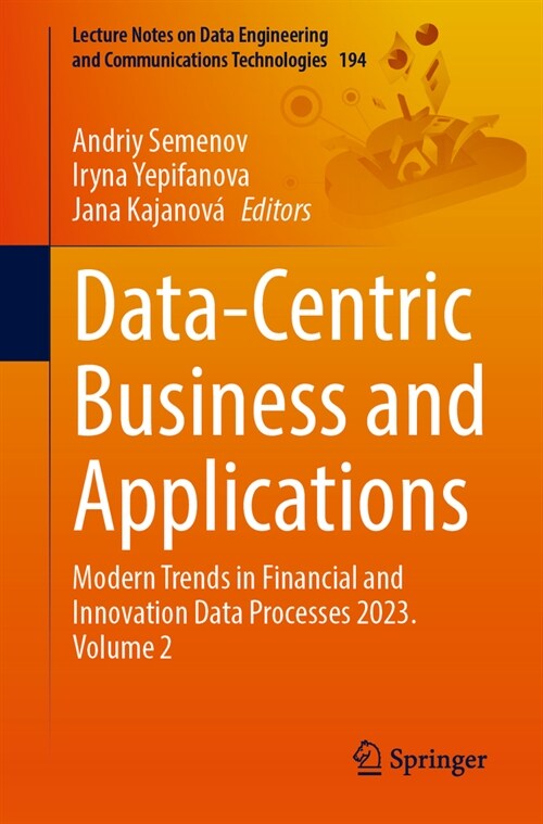 Data-Centric Business and Applications: Modern Trends in Financial and Innovation Data Processes 2023. Volume 2 (Paperback, 2024)
