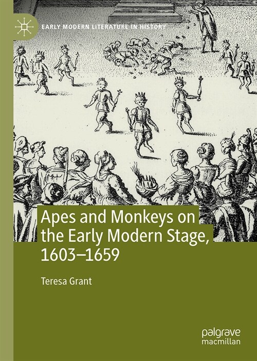 Apes and Monkeys on the Early Modern Stage, 1603-1659 (Hardcover, 2024)