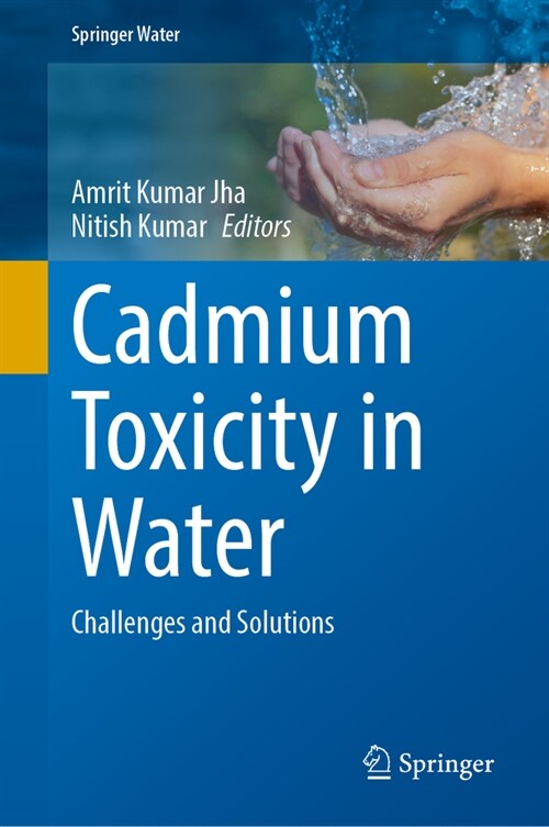 Cadmium Toxicity in Water: Challenges and Solutions (Hardcover, 2024)