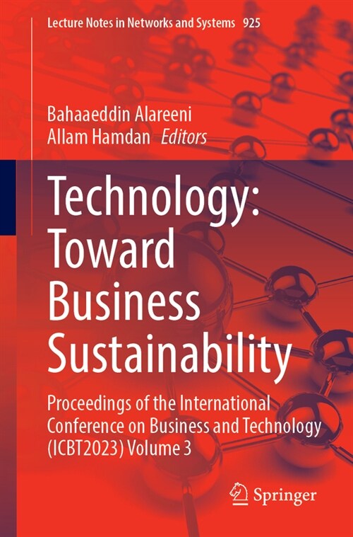 Technology: Toward Business Sustainability: Proceedings of the International Conference on Business and Technology (Icbt2023), Volume 3 (Paperback, 2024)