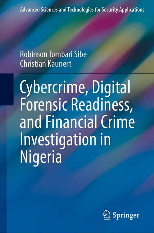 Cybercrime, Digital Forensic Readiness, and Financial Crime Investigation in Nigeria (Hardcover, 2024)