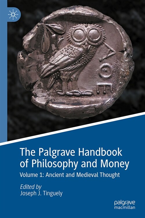 The Palgrave Handbook of Philosophy and Money: Volume 1: Ancient and Medieval Thought (Hardcover, 2024)