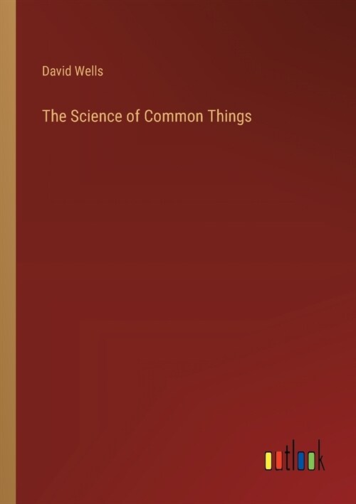 The Science of Common Things (Paperback)