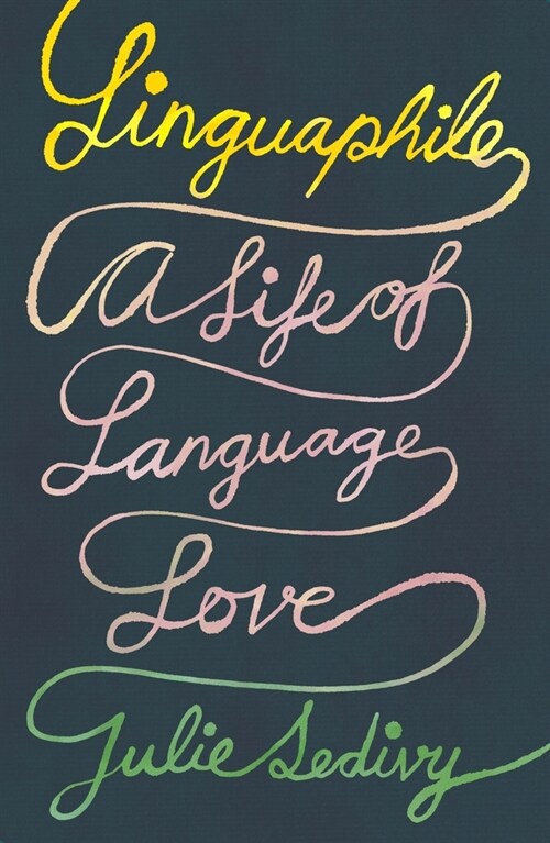 Linguaphile: A Life of Language Love (Hardcover)