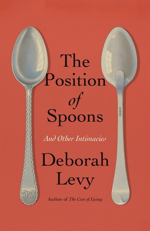 The Position of Spoons: And Other Intimacies (Hardcover)