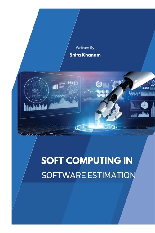 Soft Computing Techniques for Precise Software Estimation (Paperback)