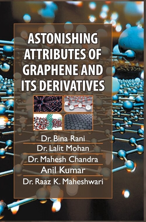 Astonishing Attributes of Graphene and its Derivatives (Hardcover)