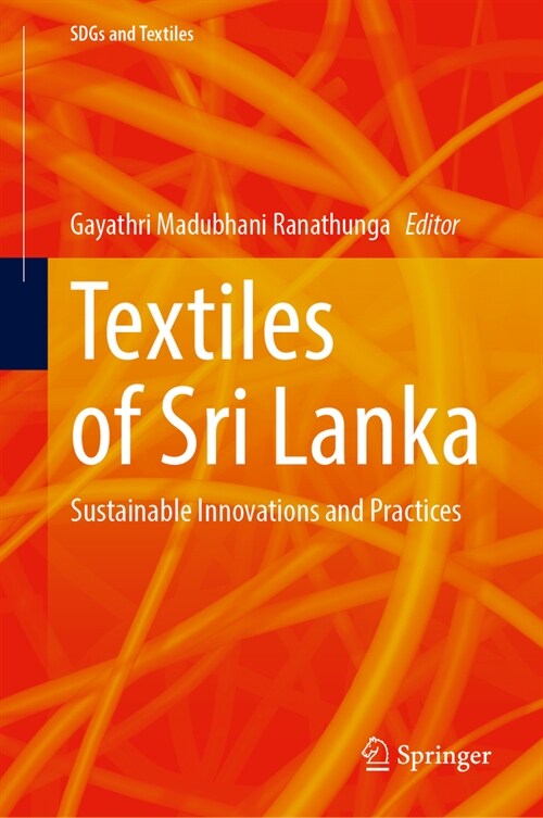 Textiles of Sri Lanka: Sustainable Innovations and Practices (Hardcover, 2024)