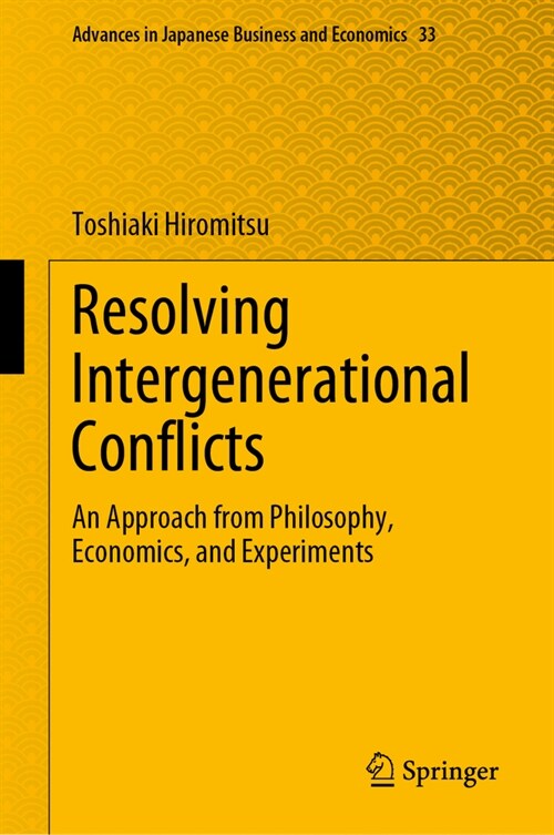 Resolving Intergenerational Conflicts: An Approach from Philosophy, Economics, and Experiments (Hardcover, 2024)