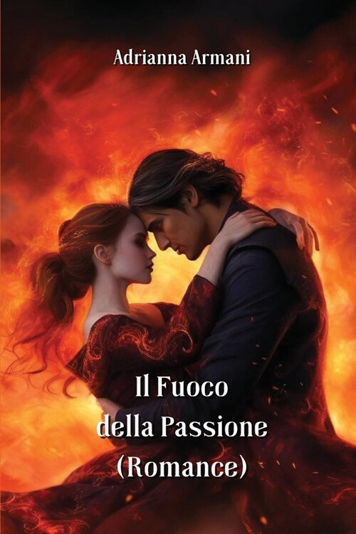 Il Fuoco della Passione (Romance) (Paperback)