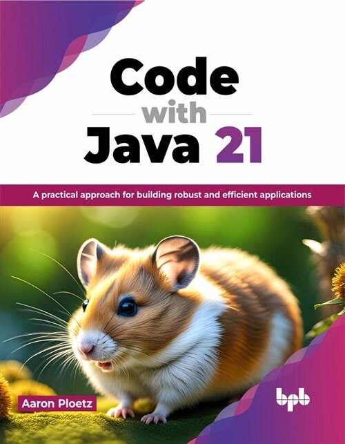 Code with Java 21: A Practical Approach for Building Robust and Efficient Applications (Paperback)