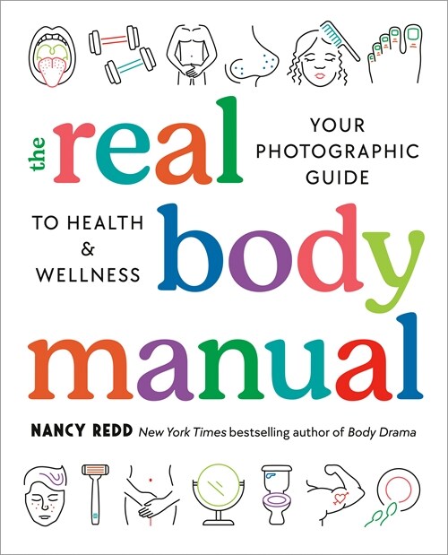 The Real Body Manual: Your Visual Guide to Health & Wellness (Paperback)
