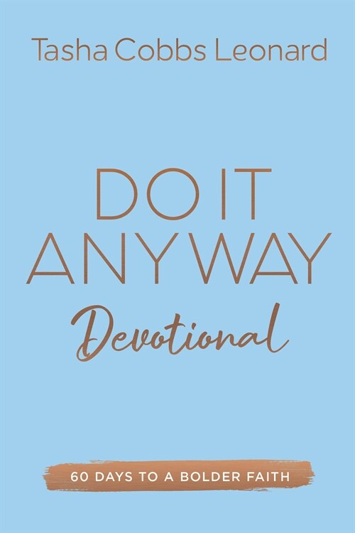 Do It Anyway Devotional: 60 Days to a Bolder Faith (Hardcover)