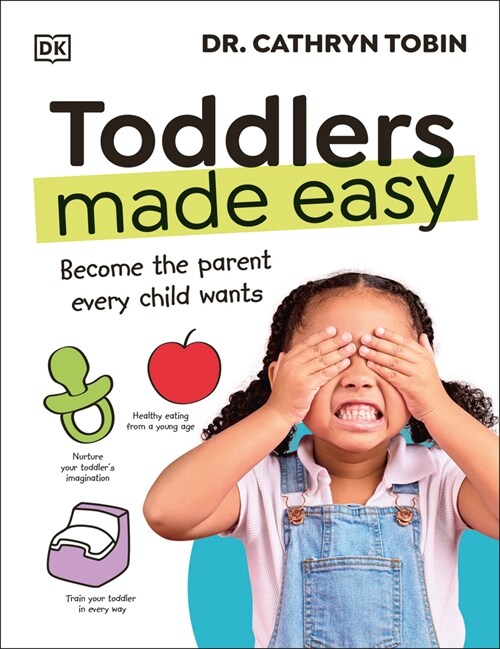 Toddlers Made Easy: Become the Parent Every Child Needs (Paperback)