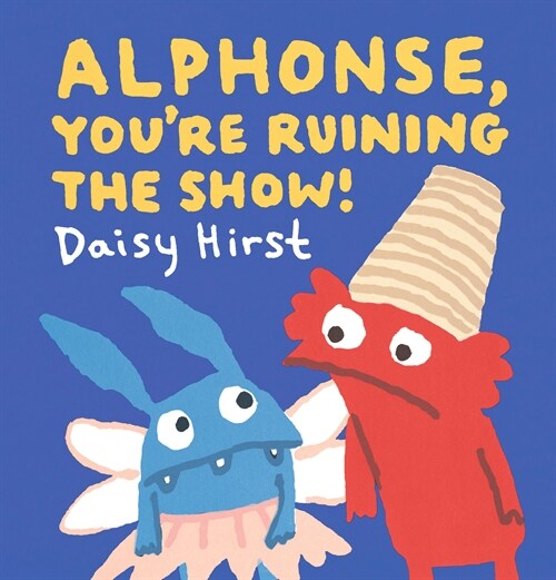Alphonse, Youre Ruining the Show! (Hardcover)