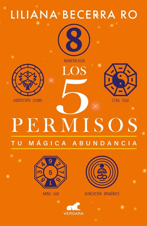 Los 5 Permisos: Tu M?ica Abundancia / The 5 Consents. Your Magical Abundance (Paperback)