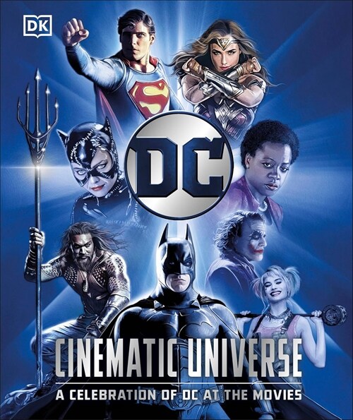 DC Cinematic Universe : A Celebration of DC at the Movies (Hardcover)