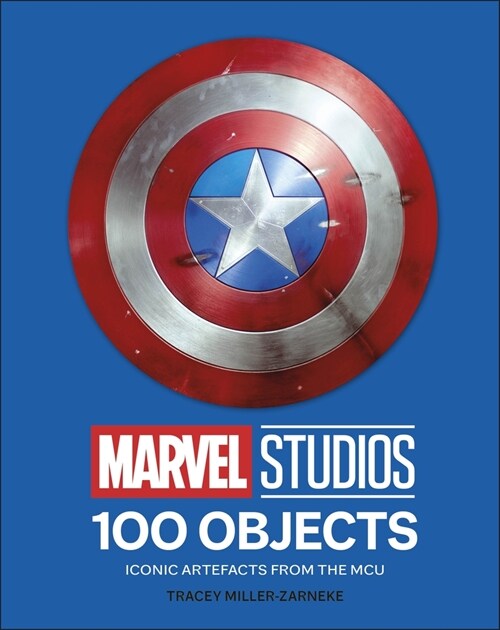 Marvel Studios 100 Objects : Iconic Artifacts from the MCU (Hardcover)