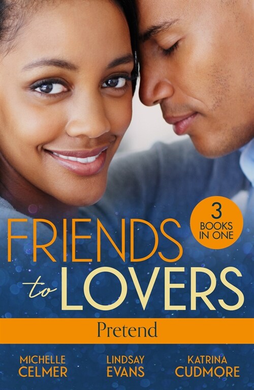 Friends To Lovers: Pretend : More Than a Convenient Bride (Texas Cattlemans Club: After the Storm) / Affair of Pleasure / Best Friend to Princess Bri (Paperback)