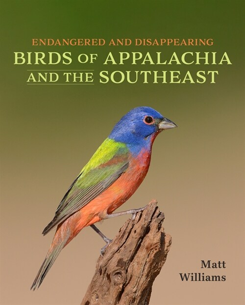 Endangered and Disappearing Birds of Appalachia and the Southeast (Hardcover)