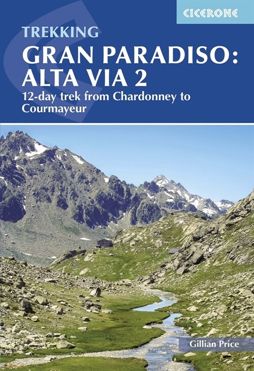 Trekking Gran Paradiso: Alta Via 2 : From Chardonney to Courmayeur in the Aosta Valley (Paperback)