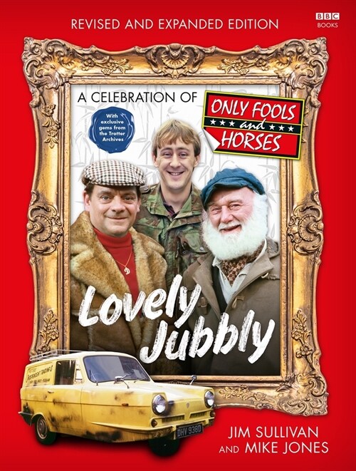 Lovely Jubbly : A Celebration of Only Fools and Horses (Paperback)