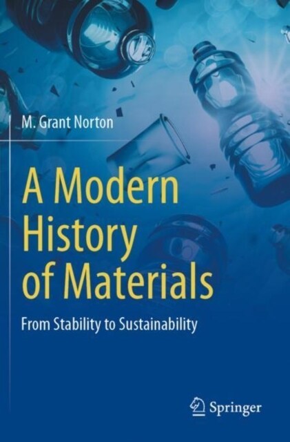 A Modern History of Materials: From Stability to Sustainability (Paperback, 2023)