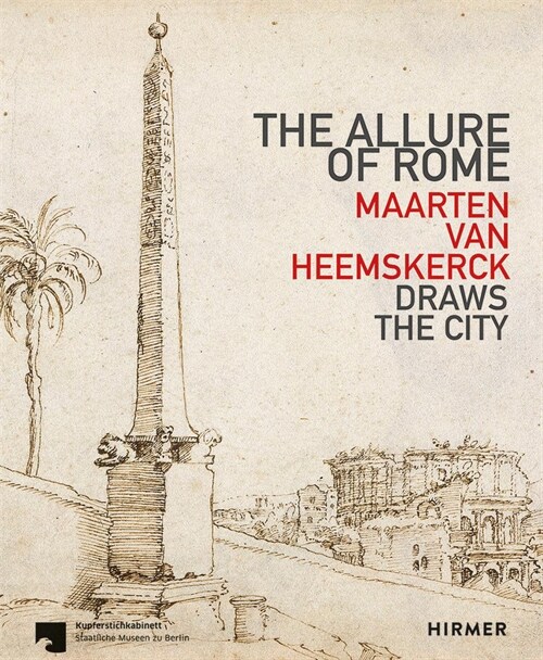 The Allure of Rome: Maarten Van Heemskerck Draws the City (Hardcover)